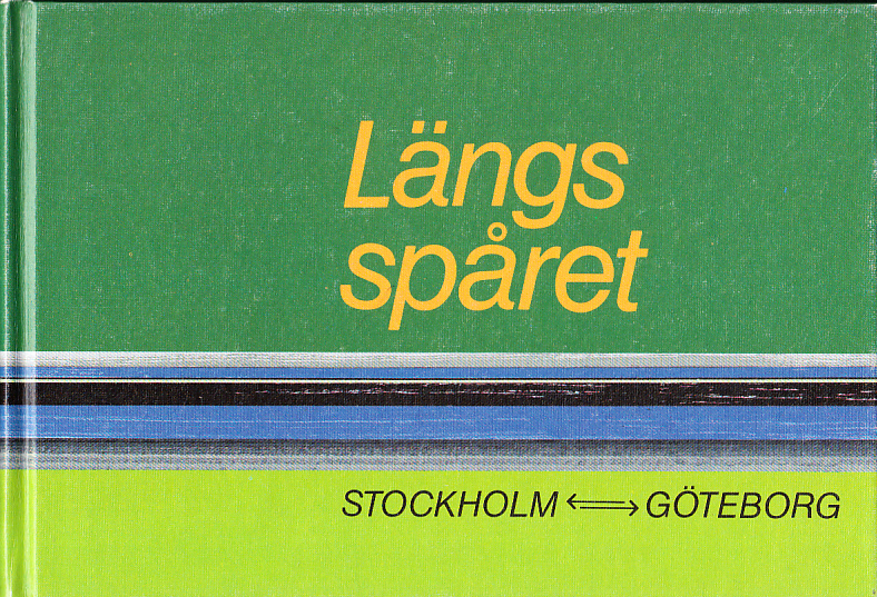 Längs spåret [1]. Stockholm - Göteborg. [Andra upplagan]. [Text och layout: Ulf Johansson. I redaktionen: Mona Neppenström].