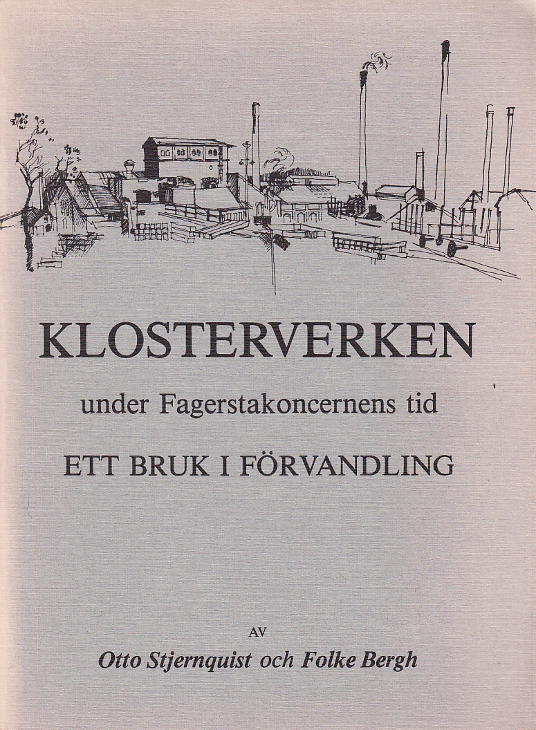 Klosterverken under Fagerstakoncernens tid. Ett bruk i förvandling.