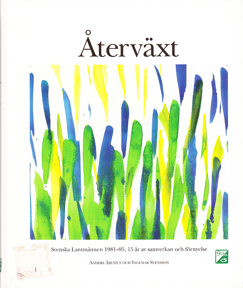 Återväxt. Svenska Lantmännen 1981-95, 15 år av samverkan och förnyelse.