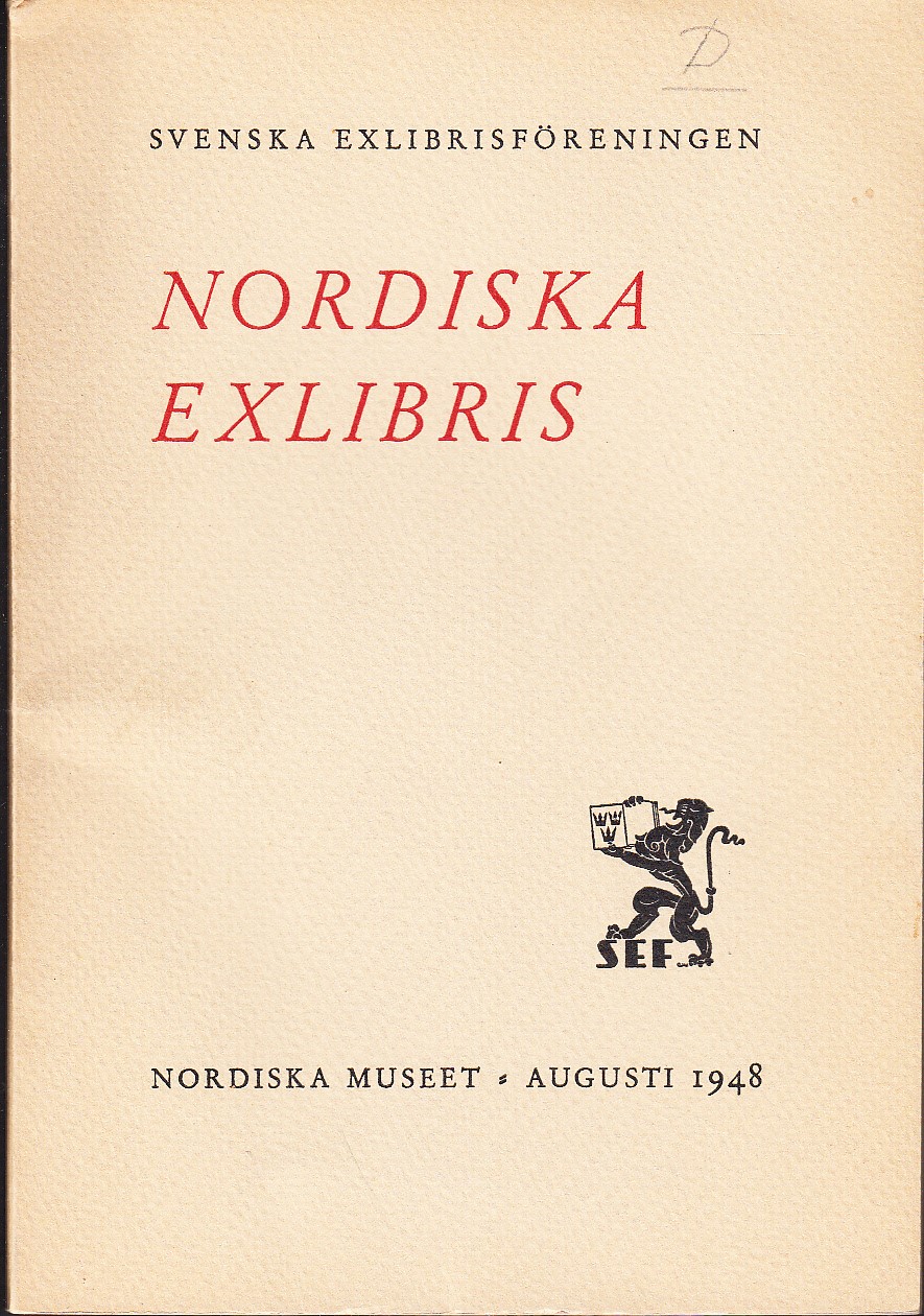 Nordiska exlibris. Svenska Exlibrisföreningens utställning på Nordiska museet. Augusti 1948.