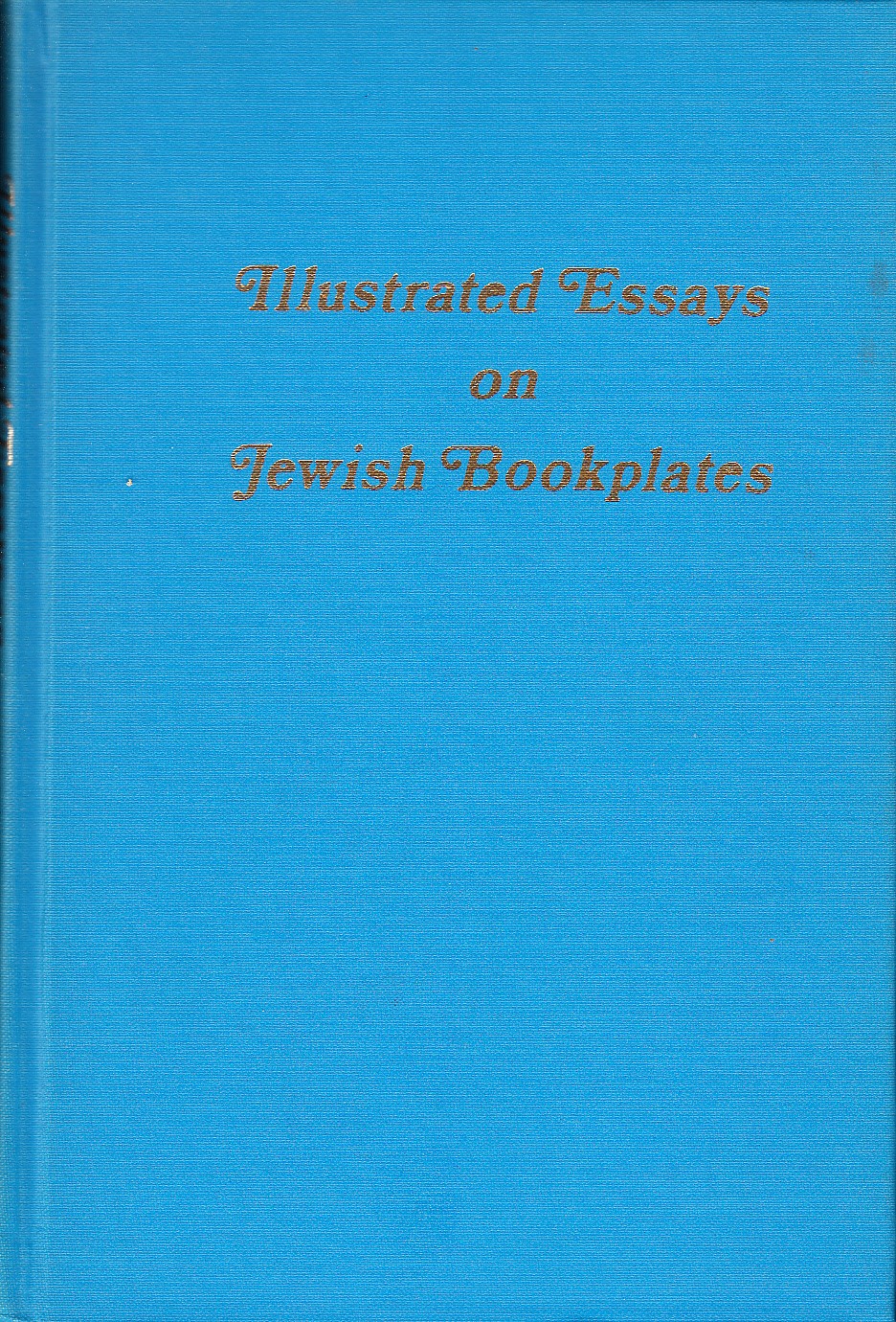Illustrated Essays on Jewish Bookplates.