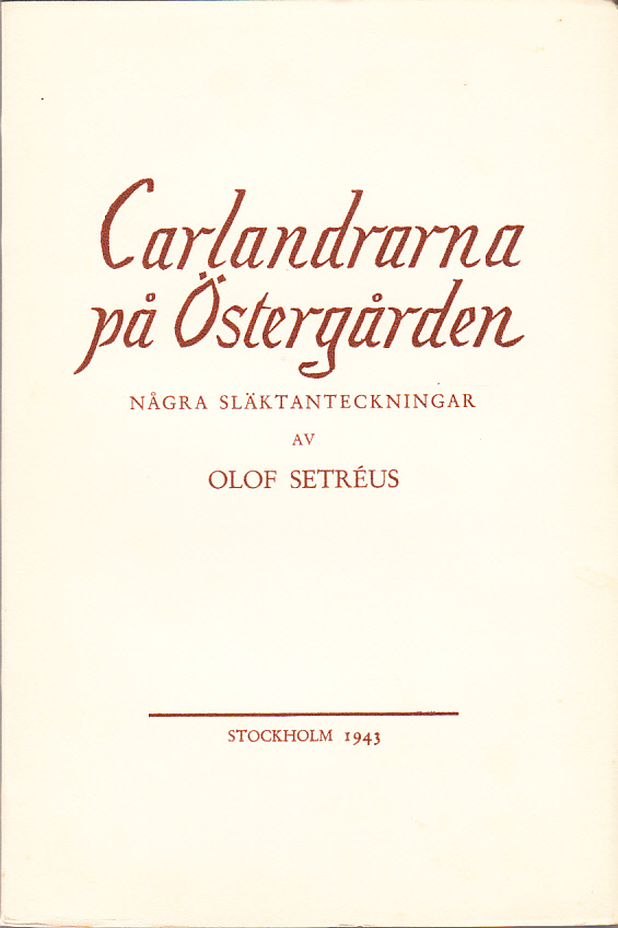 Carlandrarna på Östergården. Några släktanteckningar.
