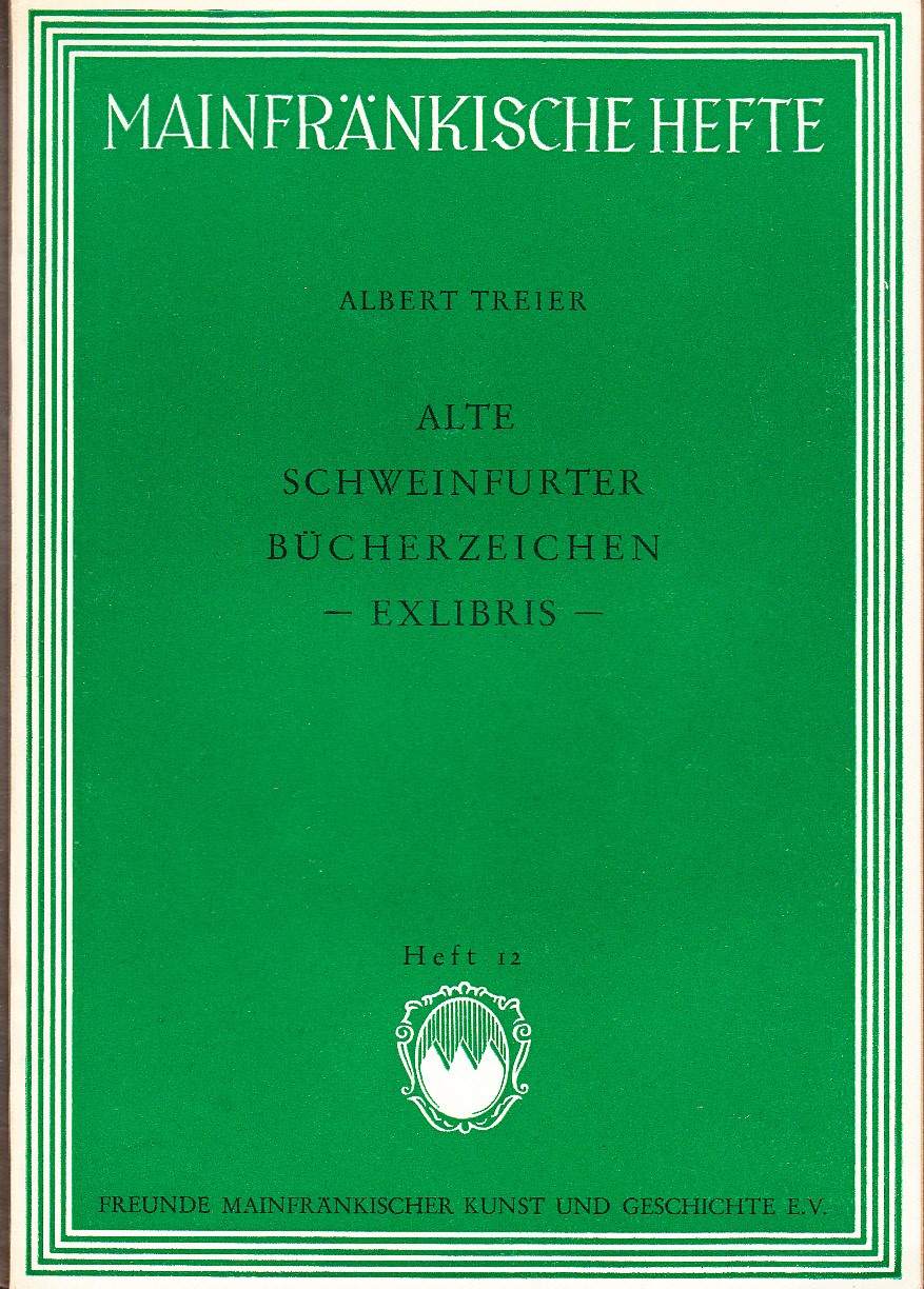 Alte Schweinfurter Bücherzeichen. Exlibris. (Mainfränkische Heft 12).