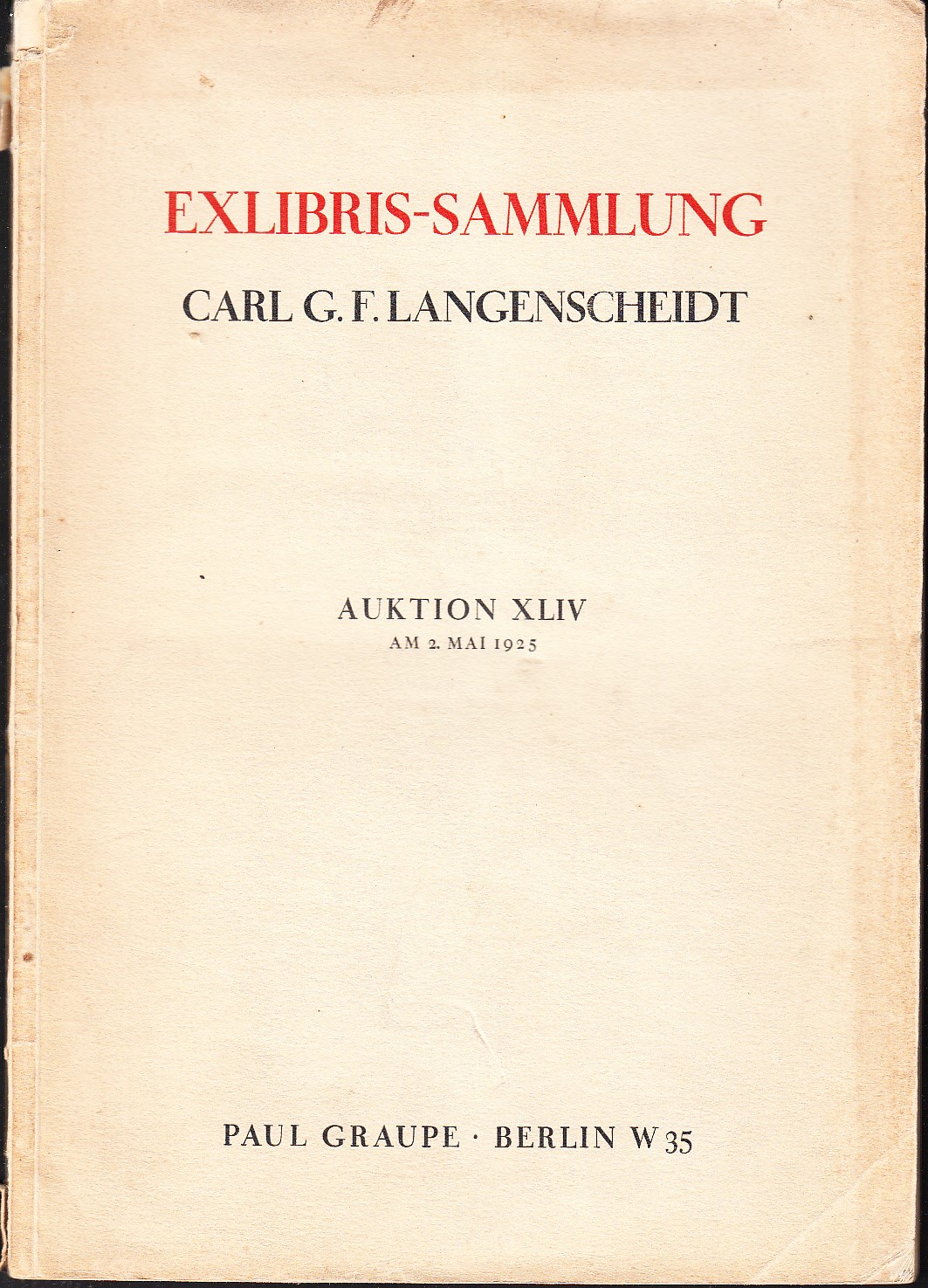 Exlibris-Sammlung Carl G. F. Langenscheidt. Eine Siegel-Sammlung. [Auktion XLIV. Am 2. mai 1925].