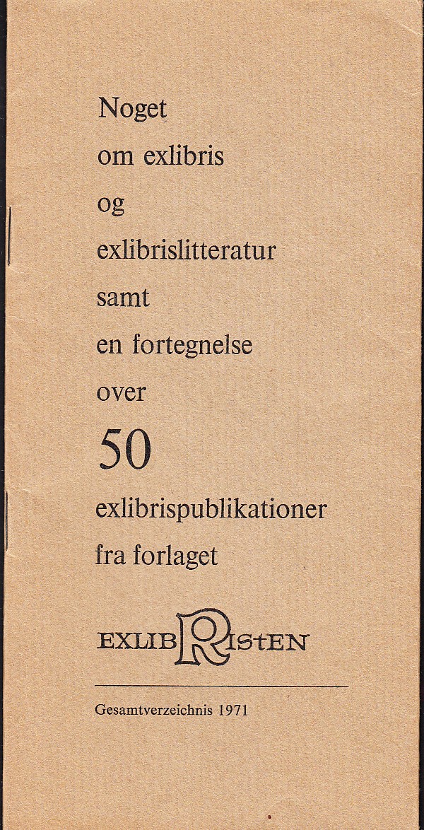 Noget om exlibris og exlibrislitteratur samt en fortegnelse over 50 exlibrispublikationer fra forlaget Exlibristen.
