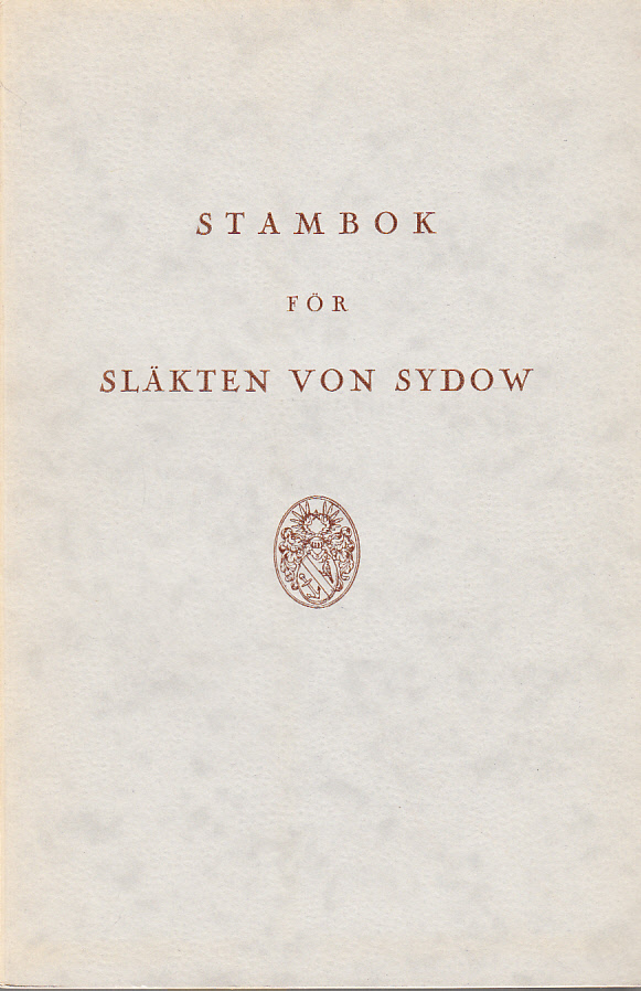 Stambok för släkten von Sydow. [Utg. av Släkten von Sydows släktförening].