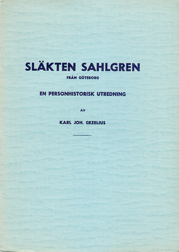 Släkten Sahlgren från Göteborg. En personhistorisk utredning.