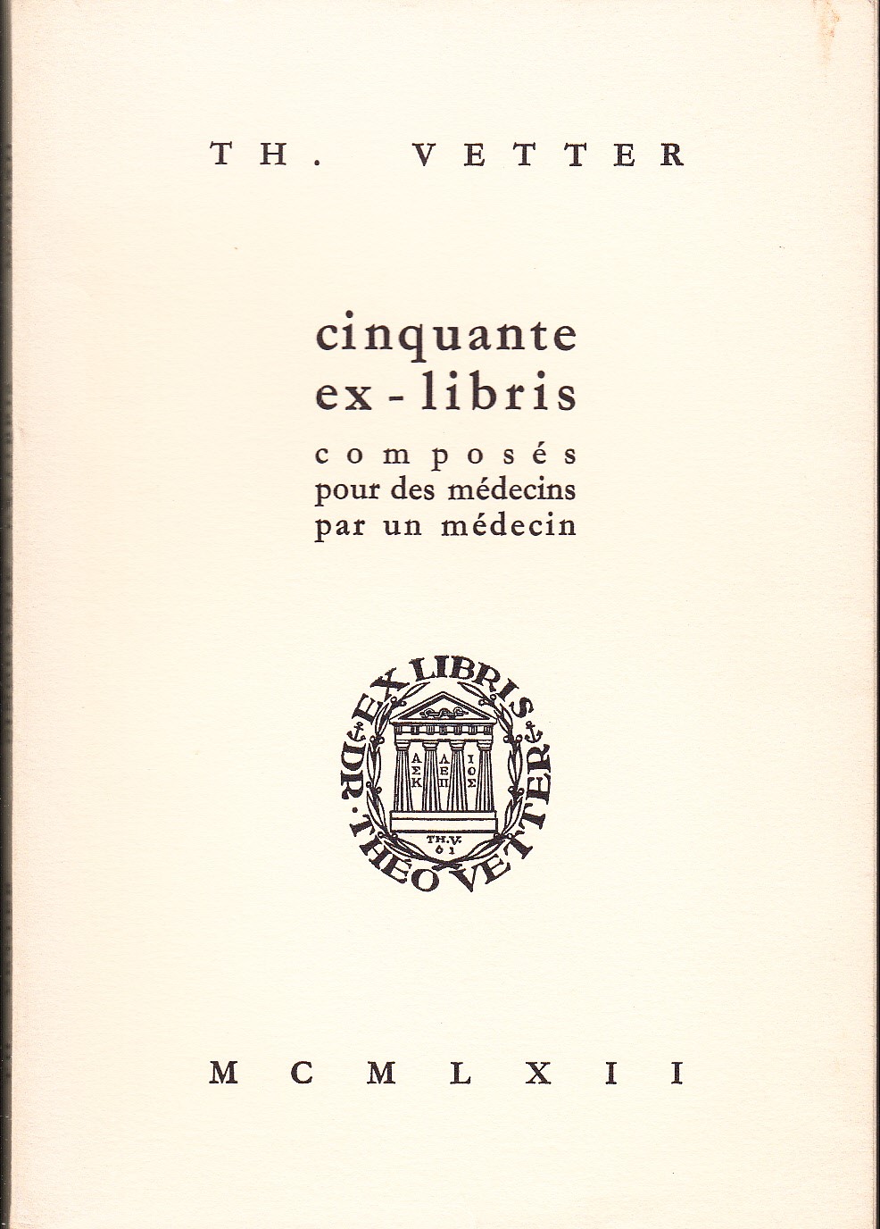 Cinquante ex-libris composés pour des médecins par un médecin. Préface de Docteur André Hahn.