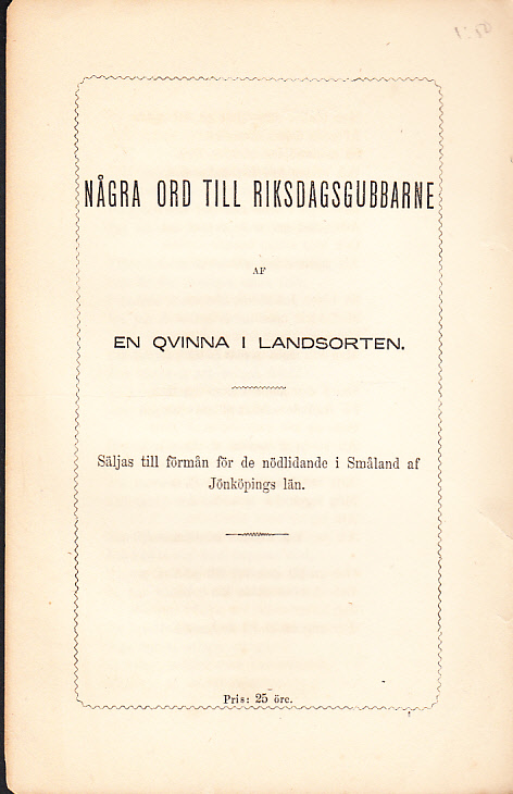 Några ord till riksdagsgubbarne af en qvinna i landsorten. Säljas till förmån för de nödlidande i Småland af Jönköpings län.