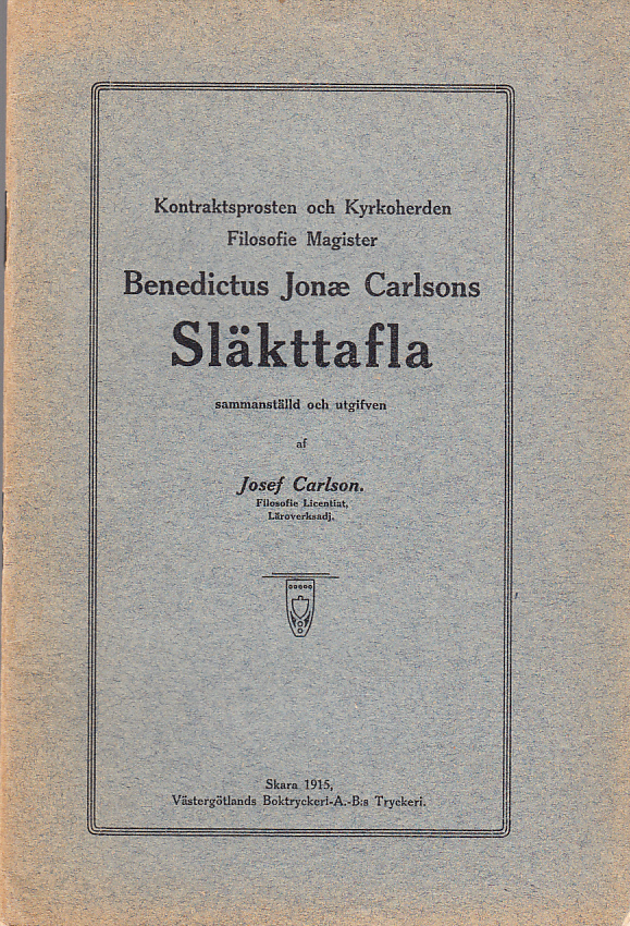 Kontraktsprosten och kyrkoherden, filosofie magister Benedictus Jonæ Carlsons släkttafla, sammanställd och utgifven.