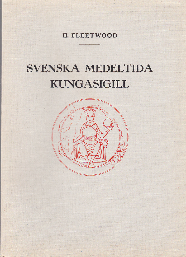 Svenska medeltida kungasigill [Första delen]. [... Andra delen; ... Tredje delen].