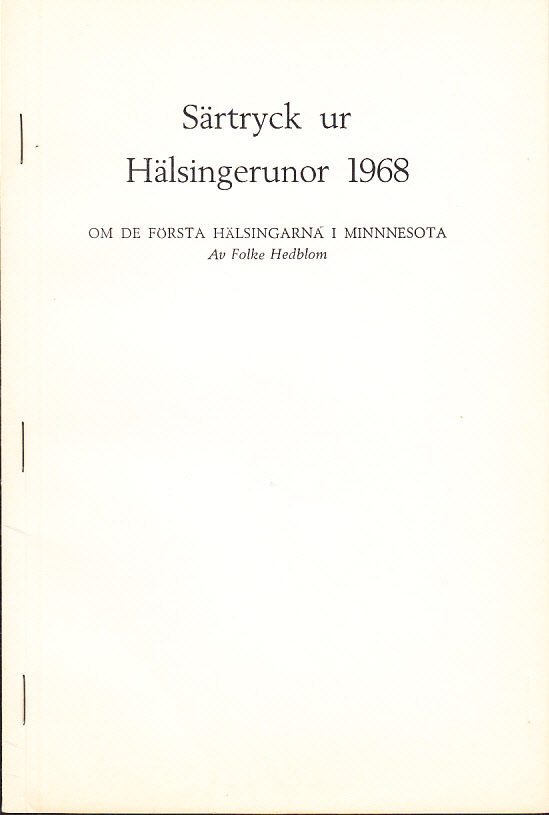 Om de första hälsingarna i Minnesota. Från en dialektinspelning 1966. [= rubrik].