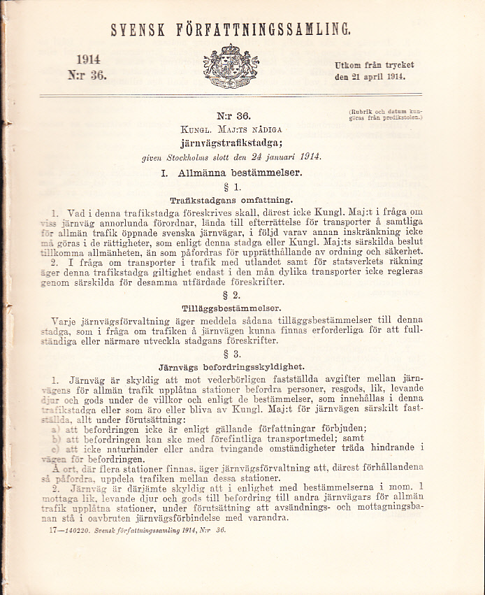 Kungl. Maj:ts nådiga järnvägstrafikstadga; given Stockholm slott den 24 januari 1914. (Svensk författningssamling 1914, N:r 36).