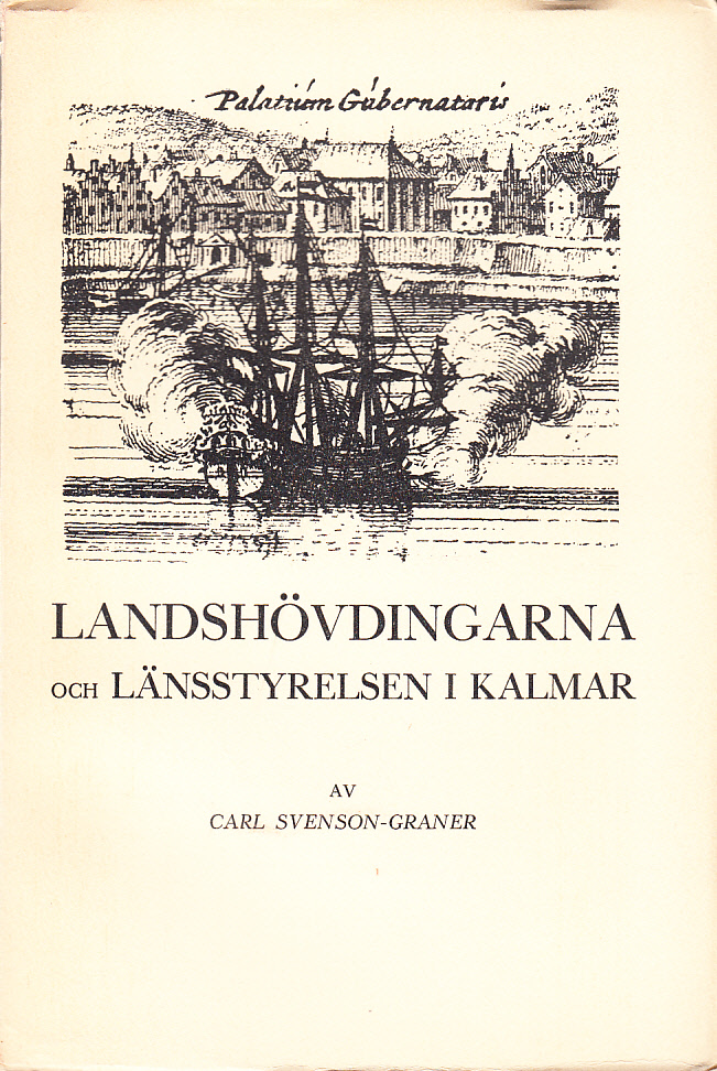 Landshövdingarna och länsstyrelsen i Kalmar. En historik.