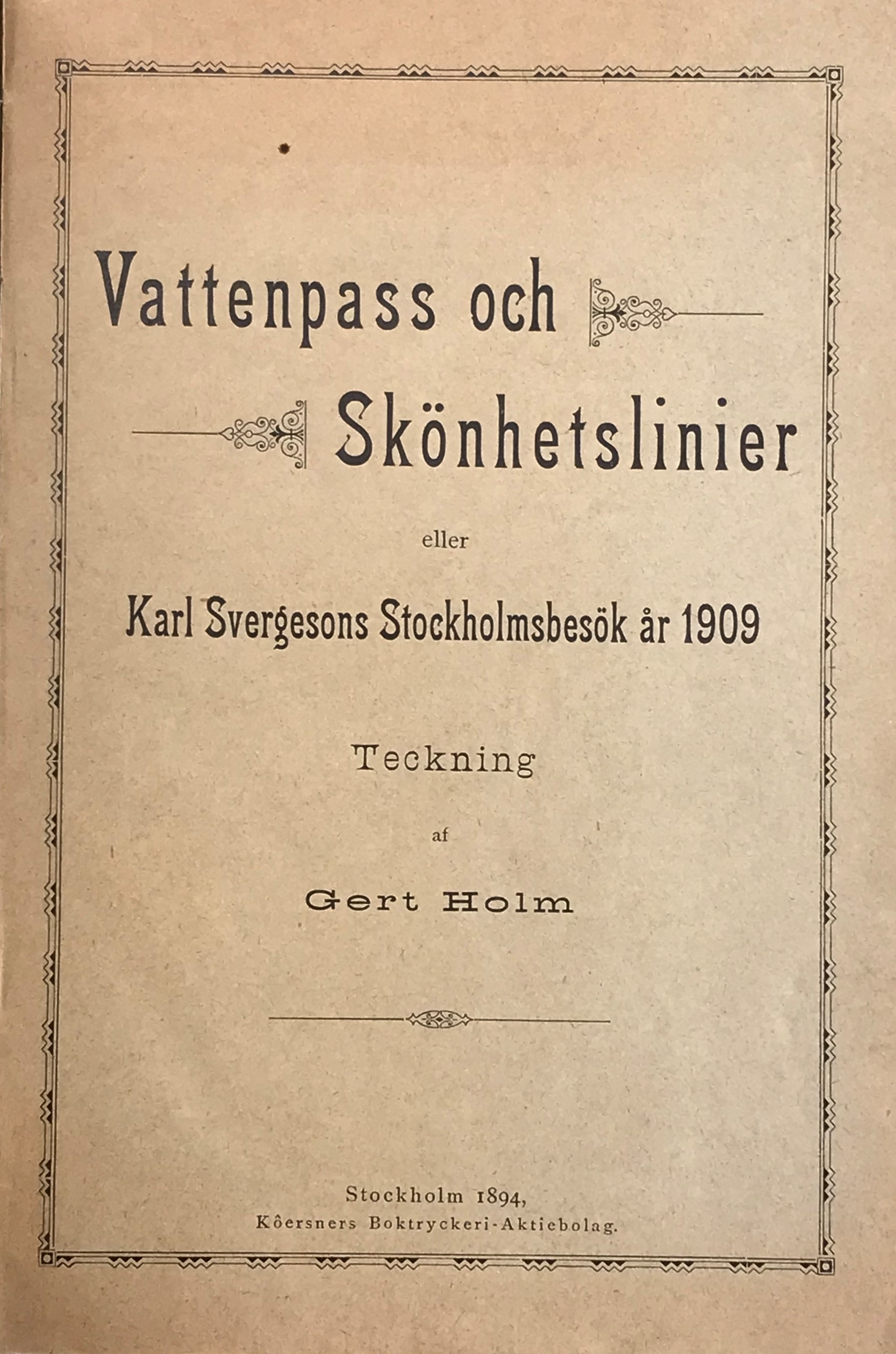 Vattenpass och skönhetslinier eller Karl Svergesons Stockholmsbesök år 1909. Teckning af Gert Holm [pseud.].