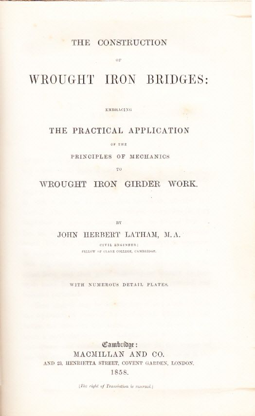 The construction of wrought iron bridges, embracing the practical application of the principles of mechanics to wrought iron girder work. With numerous detail plates.