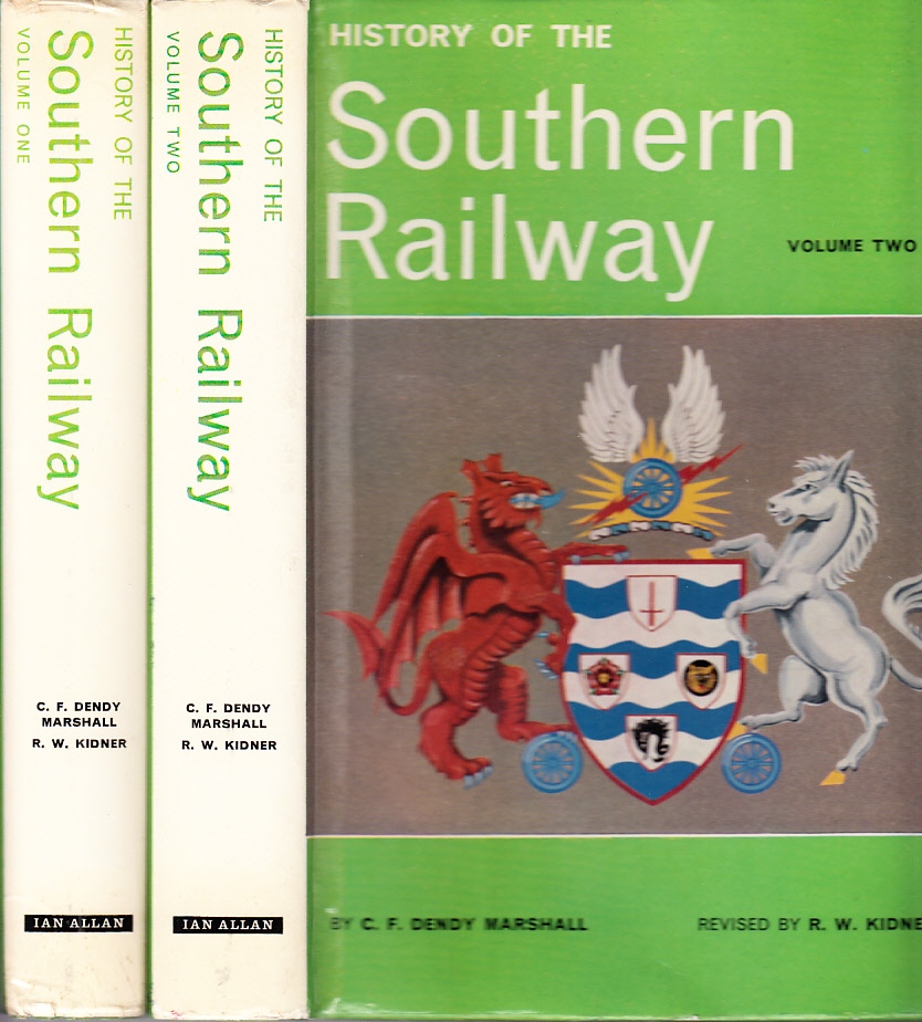 A History of the Southern Railway. Second (Enlarged) Edition in Two Volumes. Revised by R. W. Kidner. Volume I. [... Volume II.].