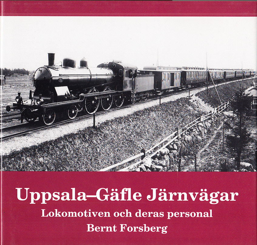 Uppsala-Gäfle järnvägar. Lokomotiven och deras personal.