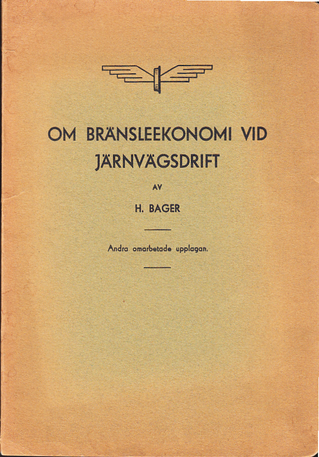 Om bränsleekonomi vid järnvägsdrift av H. Bager. Andra omarbetade upplagan.