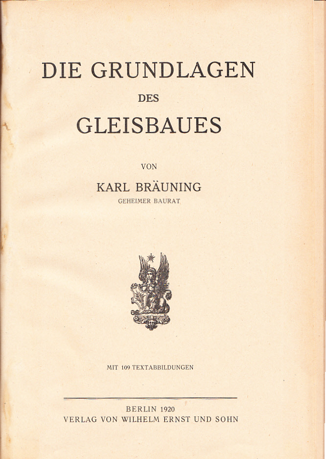 Die Grundlagen des Gleisbaues. Mit 109 textabbildungen.