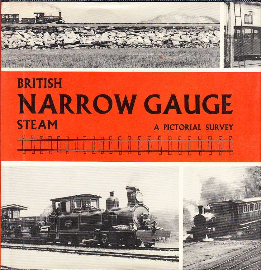 British Narrow Gauge Steam. [A Pictorial Survey].