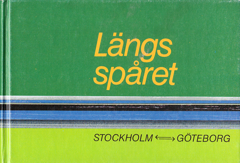 Längs spåret [1]. Stockholm - Göteborg. [Andra upplagan]. [Text och layout: Ulf Johansson. I redaktionen: Mona Neppenström].