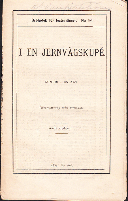 I en jernvägskupé. Komedi i en akt. Öfversättning från franskan. Andra upplagan. (Bibliotek för teatervänner. N:r 96.).