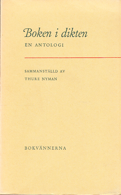 Boken i dikten. En antologi sammanställd av Thure Nyman. [Utg. av Sällskapet] Bokvännerna.