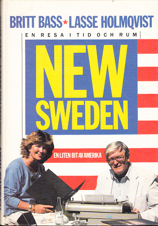 New Sweden. [En resa i tid och rum. En liten bit av Amerika]. [Utg. av] Bra Böcker.