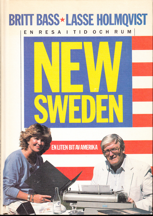 New Sweden. [En resa i tid och rum. En liten bit av Amerika]. [Utg. av] Bra Böcker.