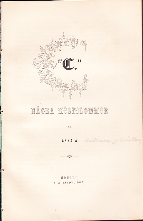 "C". Några höstblommor af Anna A.