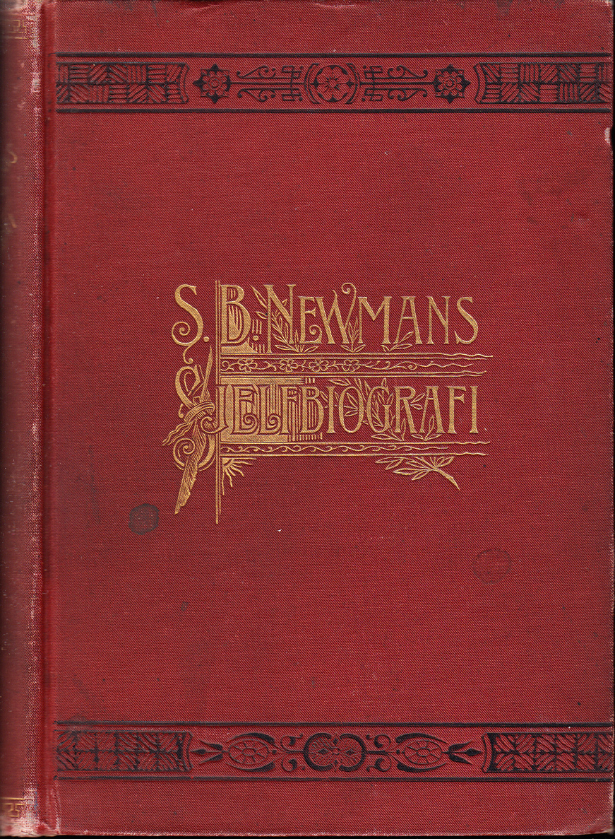 S.B. Newmans sjelfbiografi. Den äldste svenske metodistpredikanten. [Utg. av N.M. Liljegren].