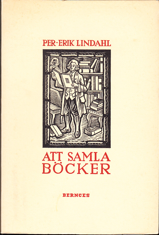 Att samla böcker. Samlarteknik och några samlarområden. [Utg. av] Bernces Förlag.