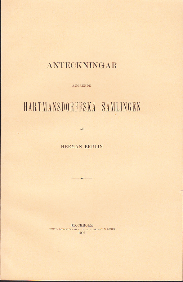 Anteckningar angående Hartmansdorffska samlingen [i Riksarkivet]. [Separattryck ur Meddelanden från Svenska Riksarkivet. NF I:19-21].