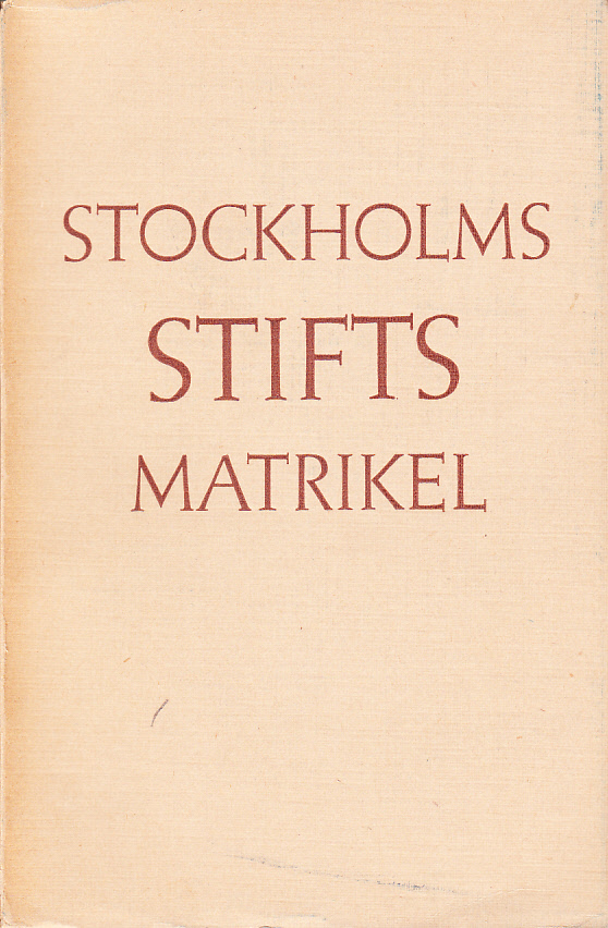 Stockholms stifts matrikel. På uppdrag av Svenska Kyrkans Diakonistyrelses Bokförlag utarbetad av David Svenungsson.