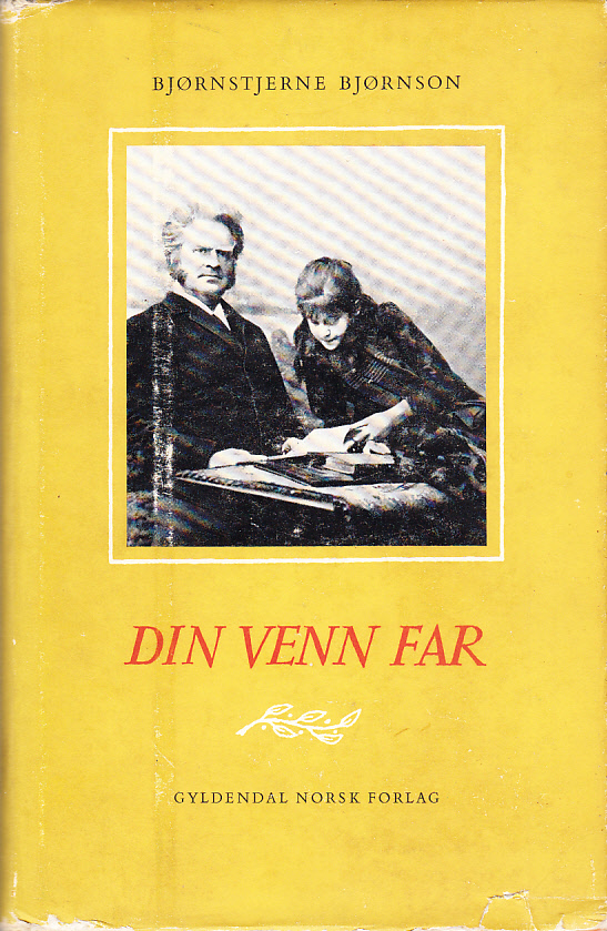 Din venn far. Utgitt av Dagny Bjørnson Sautreau. Med forord av Francis Bull.