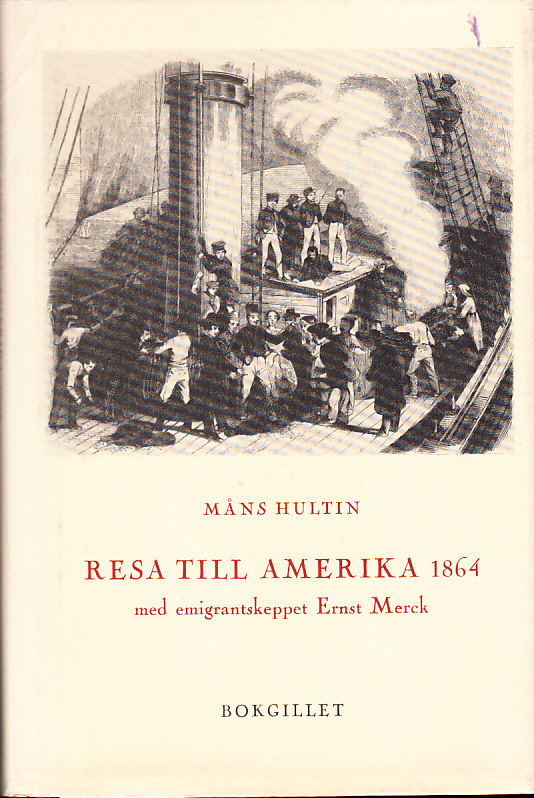 Resa till Amerika 1864 med emigrantskeppet Ernst Merck. Med inledning om författaren och den tidiga 1800-talsemigrationen till Amerika utgiven av Erik Gamby.