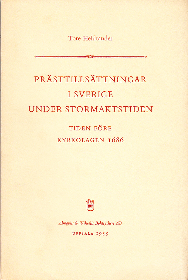 Prästtillsättningar i Sverige under stormaktstiden. Tiden före kyrkolagen 1686. Die Besetzung geistlicher Stellen in Schweden während der Grossmachtzeit Die Zeit vor dem Kirchengesetz von 1686. Mit einer Zusammenfassung auf deutsch.