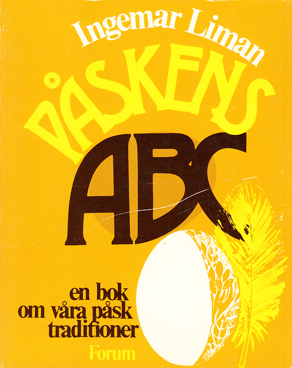 Påskens ABC. En bok om våra påsktraditioner. [Omslag och illustrationer av Claes Folcker].