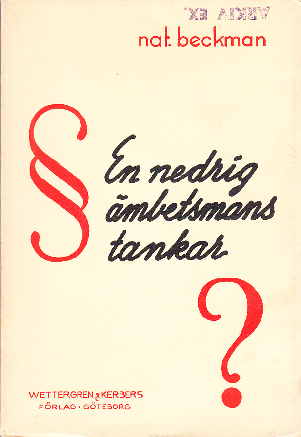 En nedrig ämbetsmans tankar. Om byråkrater, pojkar och andra glädjeämnen av Nat. Beckman.