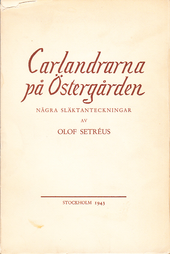 Carlandrarna på Östergården. Några släktanteckningar.