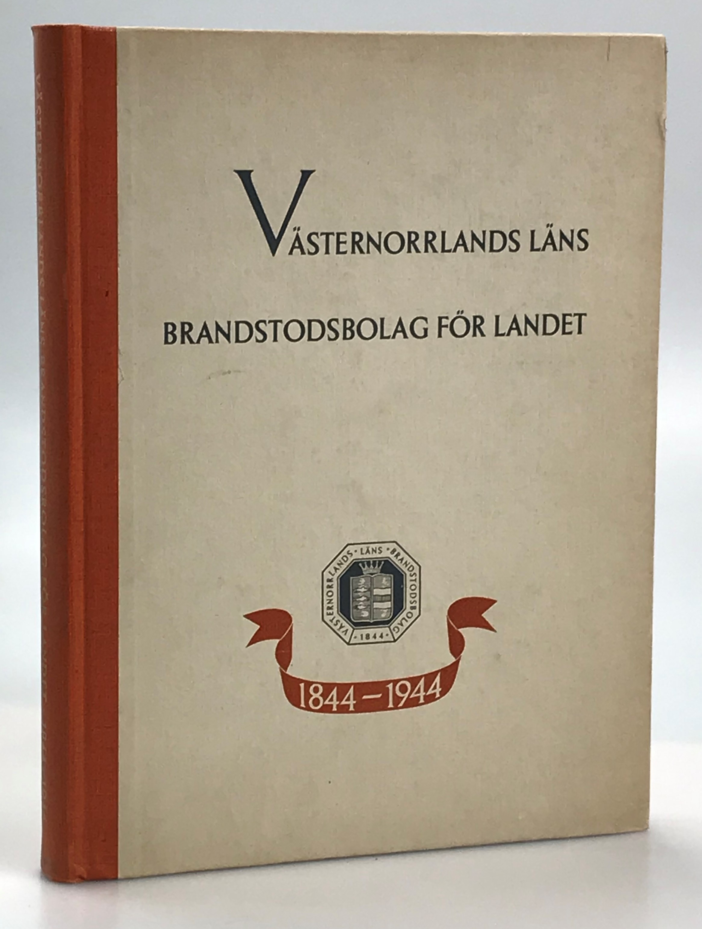 Västernorrlands läns brandstodsbolag 1844-1944. Minnesskrift på styrelsens uppdrag utarbetad av Sven Silén.