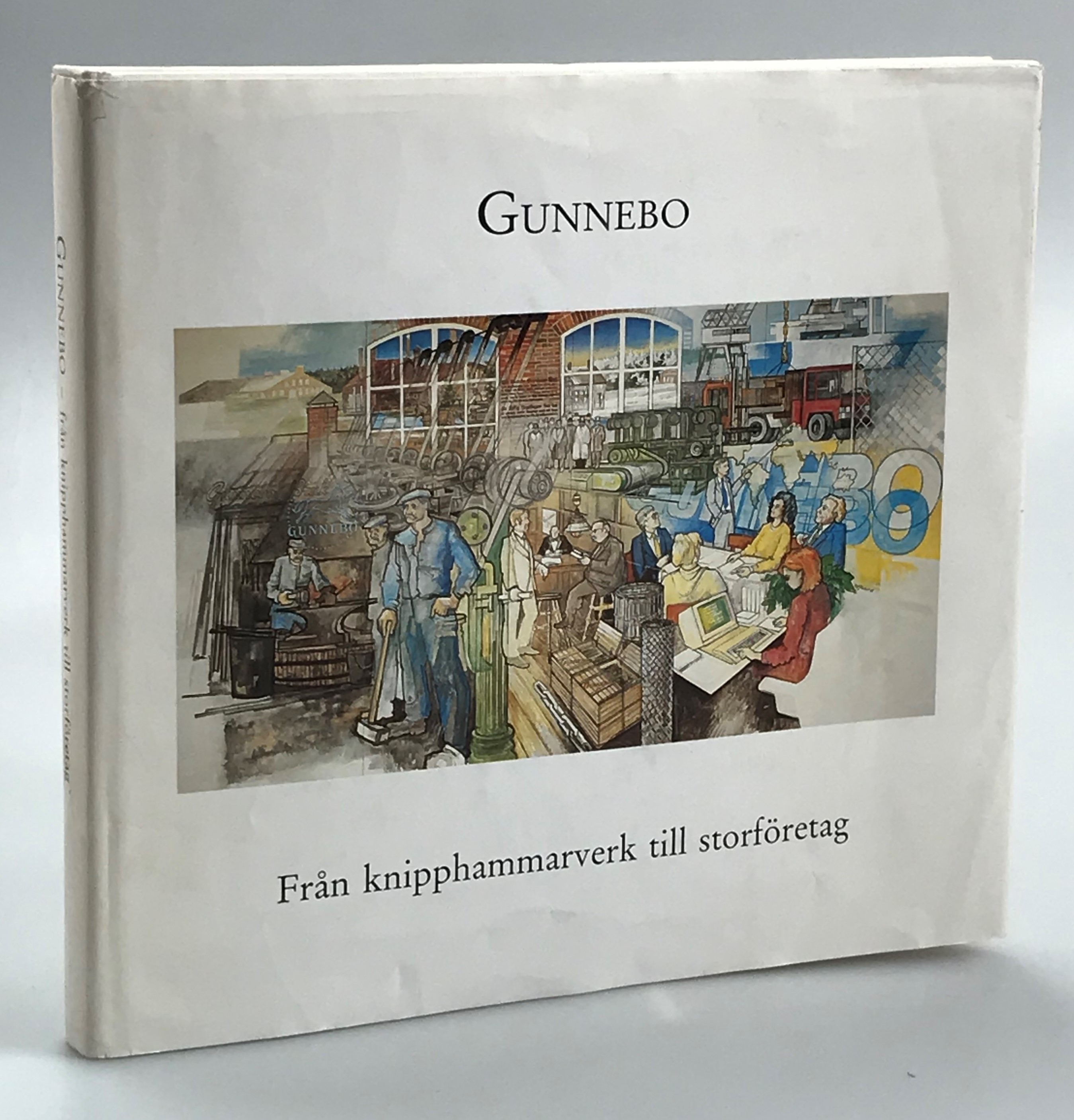 Gunnebo. Från knipphammarverk till storföretag.