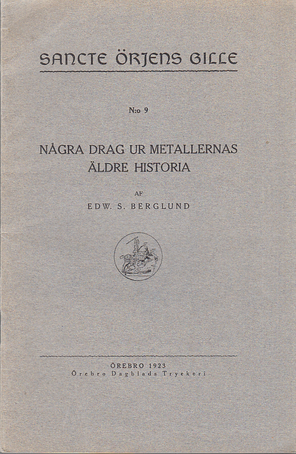 Några drag ur metallernas äldre historia. Föredrag, hållet i Sancte Örjens gille.