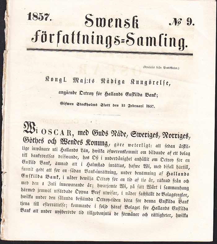 Kongl. Maj:ts nådiga kungörelse, angående octroy för Hallands Enskilda bank. Gifwen Stockholms slott den 13 februari 1857.