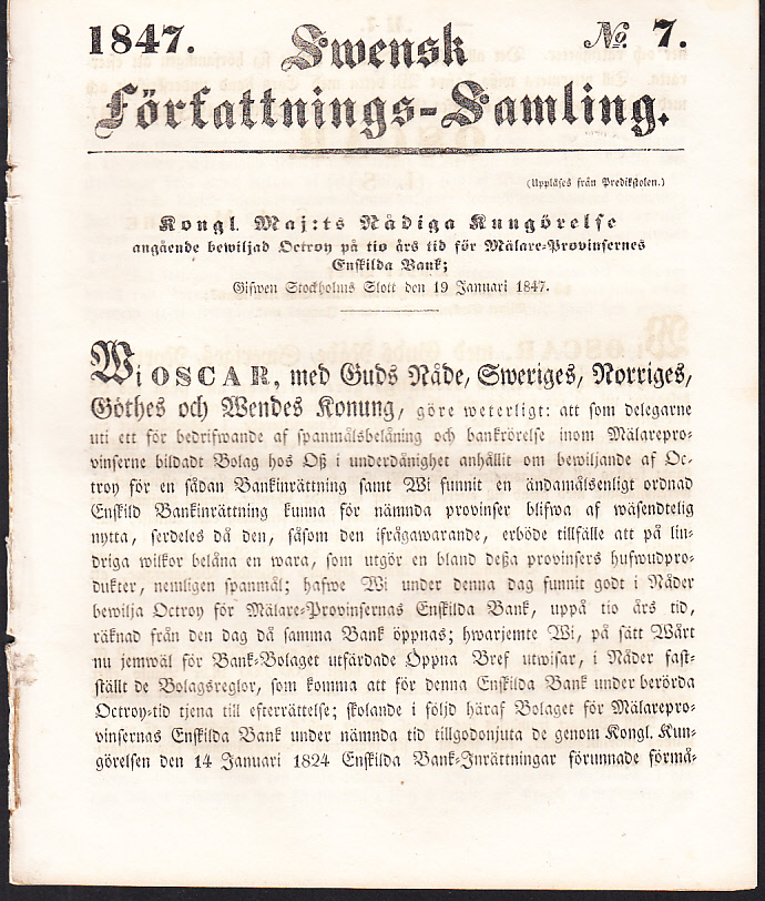 Kongl. Maj:ts nådiga kungörelse, angående bewiljad octroy på tio års tid för Mälare-provinsernas Enskilda bank. Gifwen Stockholms slott den 19 januari 1847.