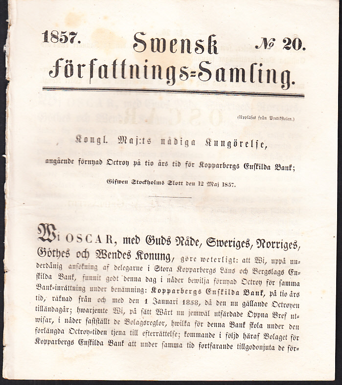 Kongl. Maj:ts nådiga kungörelse, angående förnyad octroy på tio års tid för Kopparbergs Enskilda bank. Gifwen Stockholms slott den 12 maj 1857.
