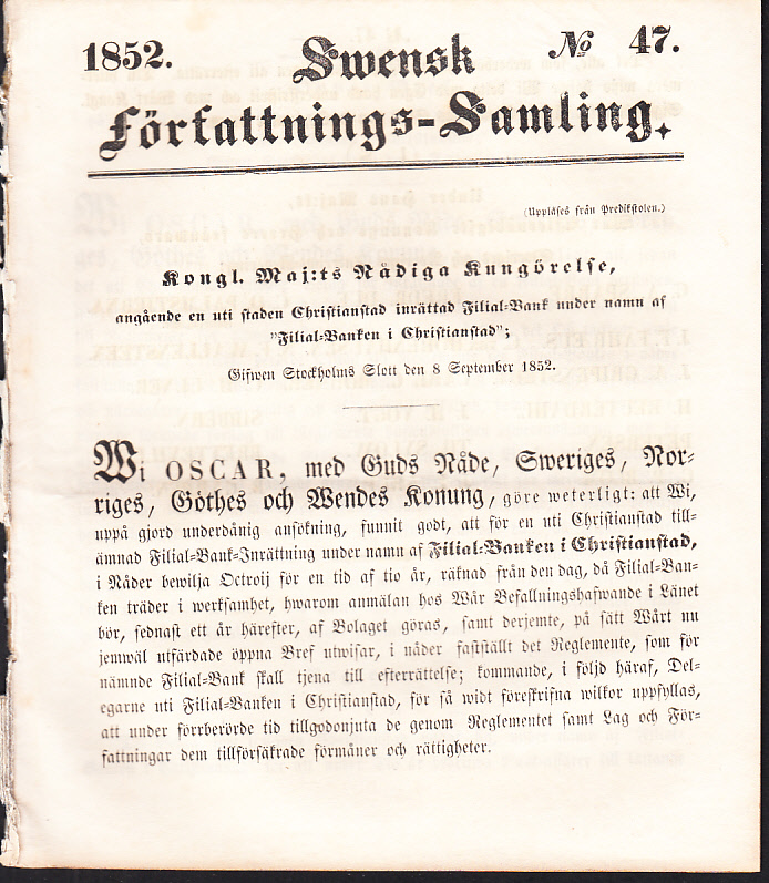 Kongl. Maj:ts nådiga kungörelse, angående en uti staden Christianstad inrättad filial-bank under namn af ‘Filial-Banken i Christianstad’; Gifwen Stockholms slott den 8 september 1852.