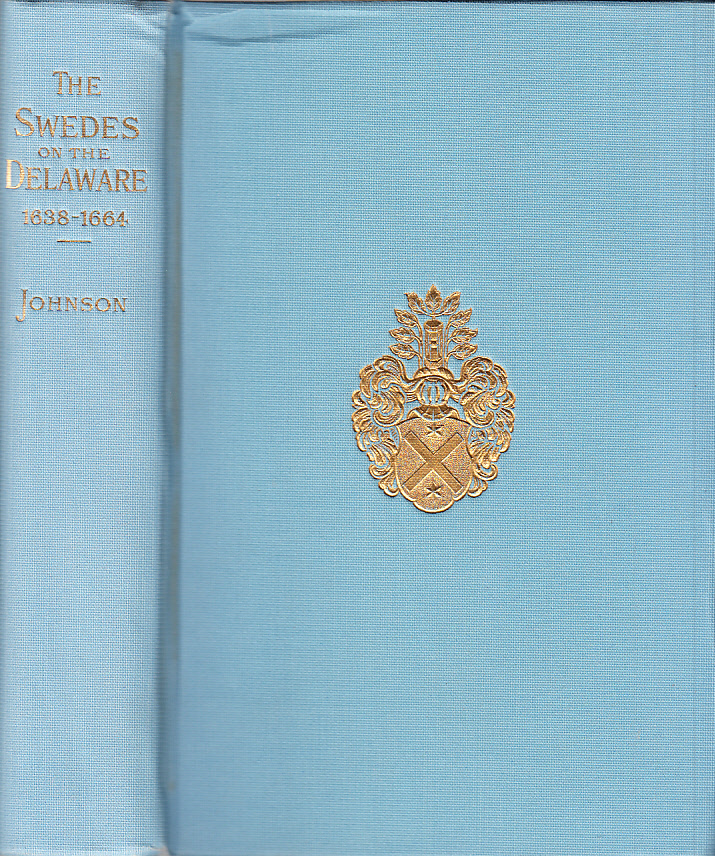 The Swedes on the Delaware 1638-1664.