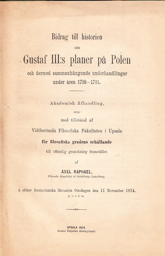 Bidrag till historien om Gustaf III:s planer på Polen och dermed sammanhängande underhandlingar under åren 1788-1791. Akademisk afhandling ...